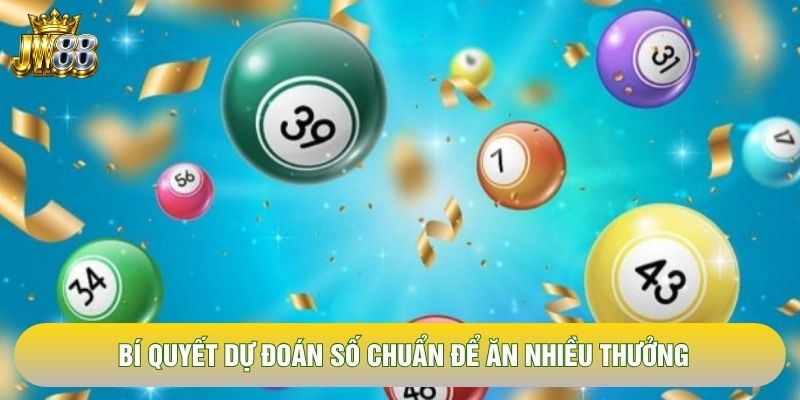 Bí quyết dự đoán số chuẩn để ăn nhiều thưởng Bí quyết dự đoán số chuẩn để ăn nhiều thưởng