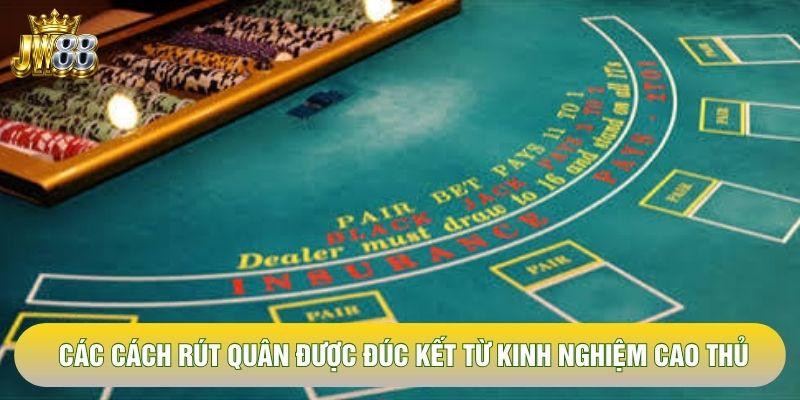 Các cách rút quân được đúc kết từ kinh nghiệm cao thủ Các cách rút quân được đúc kết từ kinh nghiệm cao thủ
