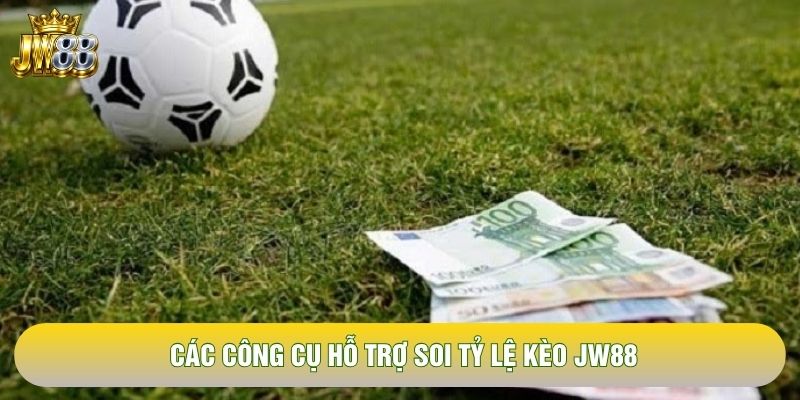 Các công cụ hỗ trợ soi tỷ lệ kèo JW88 Các công cụ hỗ trợ soi tỷ lệ kèo JW88
