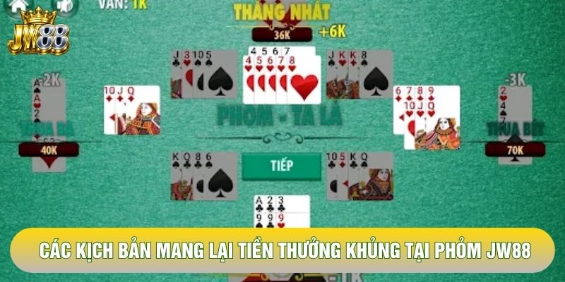 Các kịch bản mang lại tiền thưởng khủng tại phỏm JW88 Các kịch bản mang lại tiền thưởng khủng tại phỏm JW88