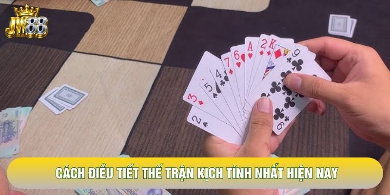 Cách điều tiết thế trận kịch tính nhất hiện nay Cách điều tiết thế trận kịch tính nhất hiện nay