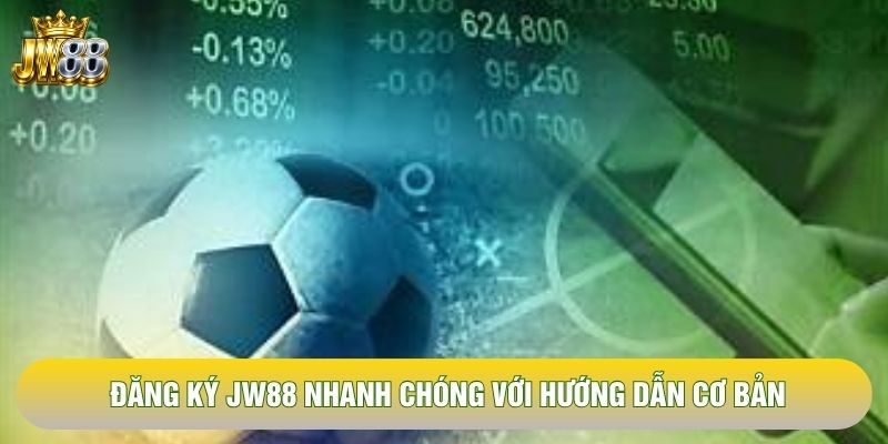 Đăng ký JW88 nhanh chóng với hướng dẫn cơ bản Đăng ký JW88 nhanh chóng với hướng dẫn cơ bản