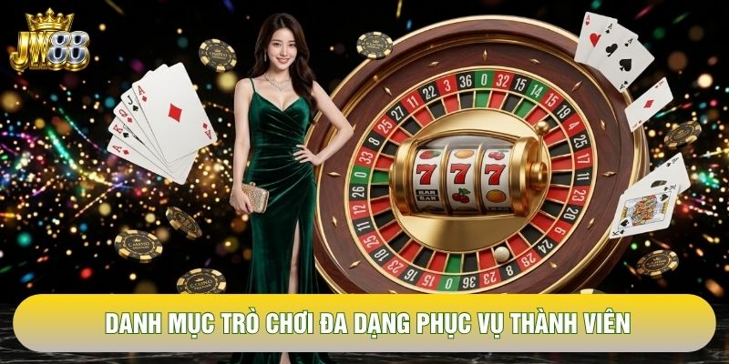 Danh mục trò chơi đa dạng phục vụ thành viên Danh mục trò chơi đa dạng phục vụ thành viên