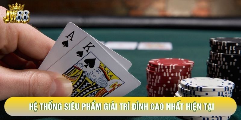 Hệ thống siêu phẩm giải trí đỉnh cao nhất hiện tại Hệ thống siêu phẩm giải trí đỉnh cao nhất hiện tại