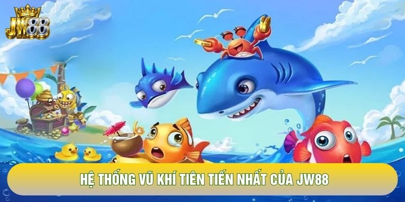 Hệ thống vũ khí tiên tiến nhất của JW88 Hệ thống vũ khí tiên tiến nhất của JW88