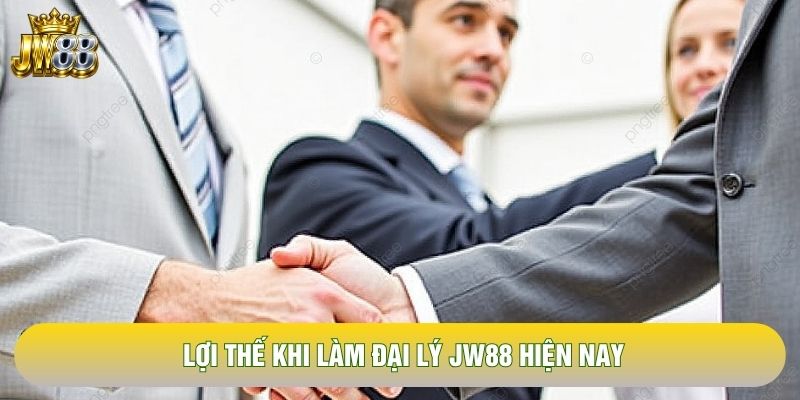 Lợi thế khi làm đại lý JW88 hiện nay Lợi thế khi làm đại lý JW88 hiện nay