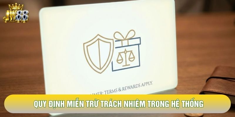 Quy định miễn trừ trách nhiệm trong hệ thống Quy định miễn trừ trách nhiệm trong hệ thống