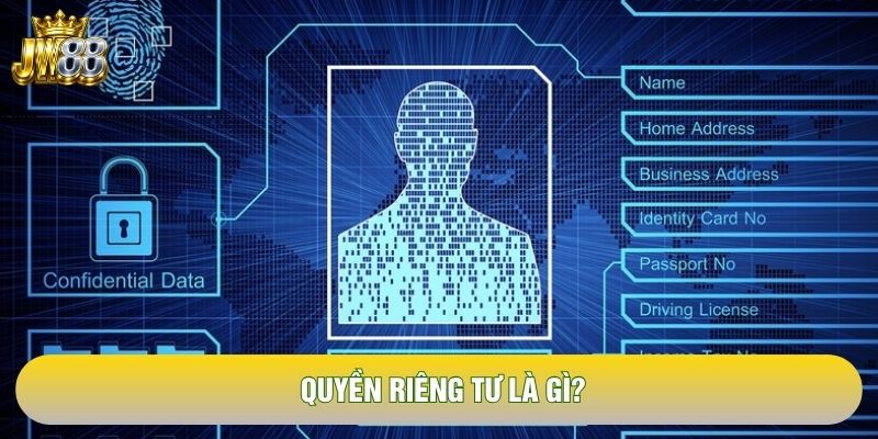 Quyền riêng tư là gì?
