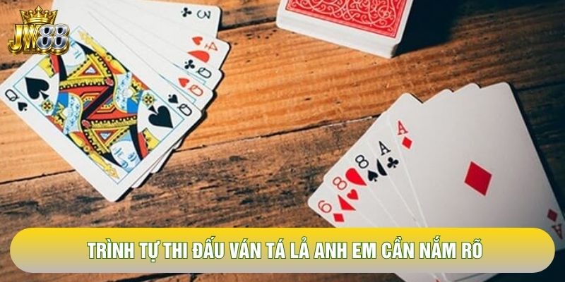 Trình tự thi đấu ván tá lả anh em cần nắm rõ Trình tự thi đấu ván tá lả anh em cần nắm rõ